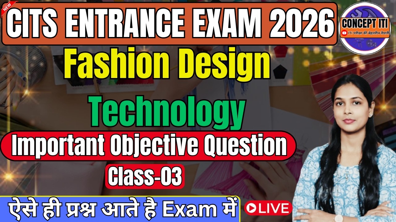 CITS ENTRANCE EXAM 2026 | Fashion Design & Technology | Class-03 | most important questions