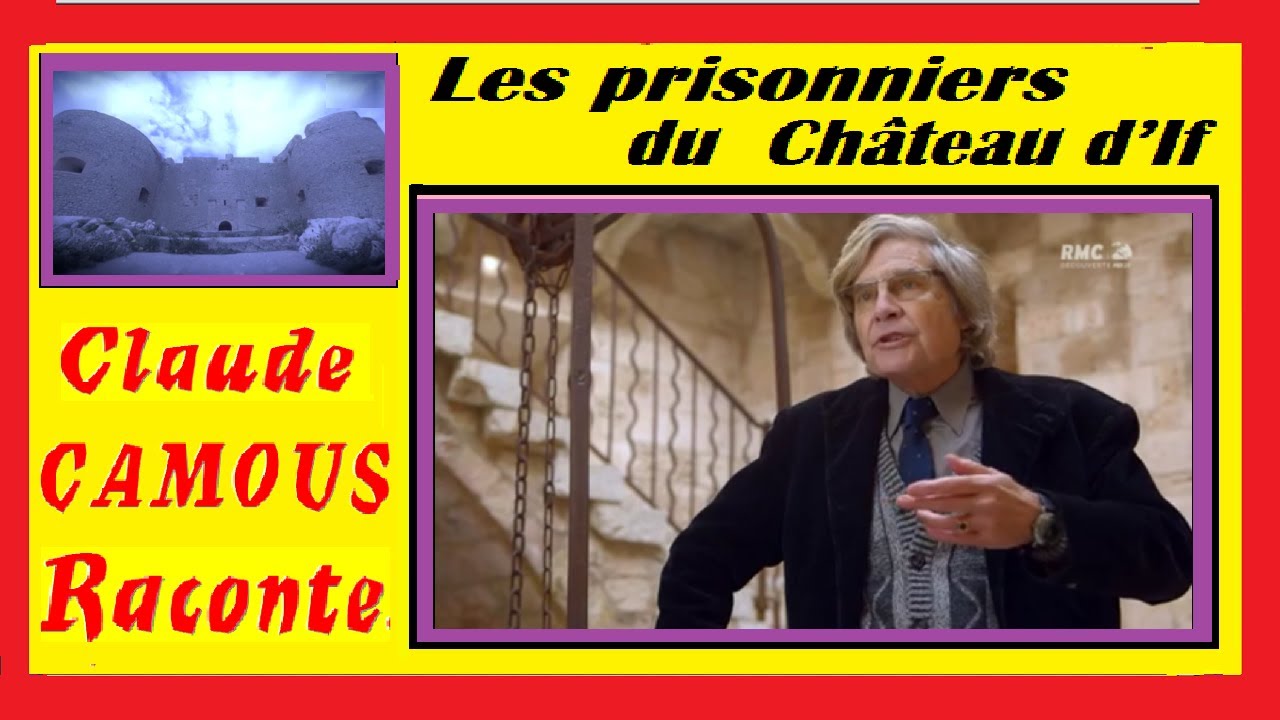 Les prisonniers du  Château d’If : «Claude Camous Raconte» de Mirabeau à Edmond Dantès