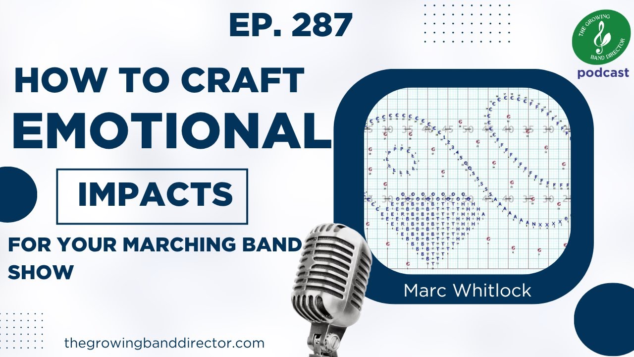 287 How To Craft Emotional Impact For Your Marching Band Show