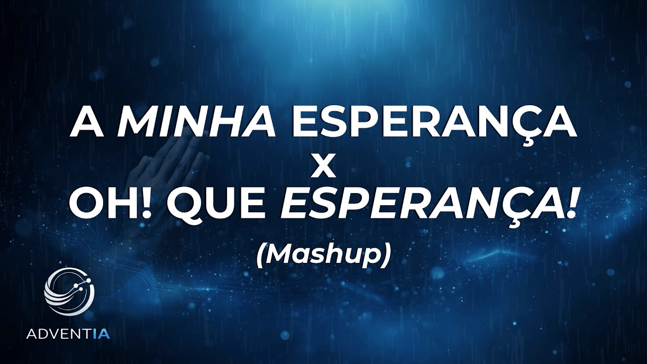 A Minha Esperança / Oh! Que Esperança! - African Mashup (AdventIA Version)