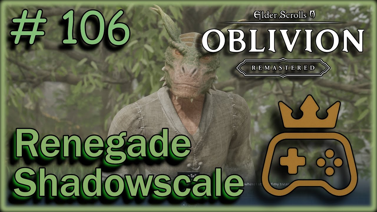 Elder Scrolls IV Oblivion Remastered Ep 106 - Completing the Pilgrimage/Renegade Shadowscale Quest
