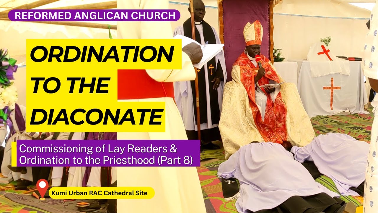RAC_ (Part 8) Ordination to the Diaconate