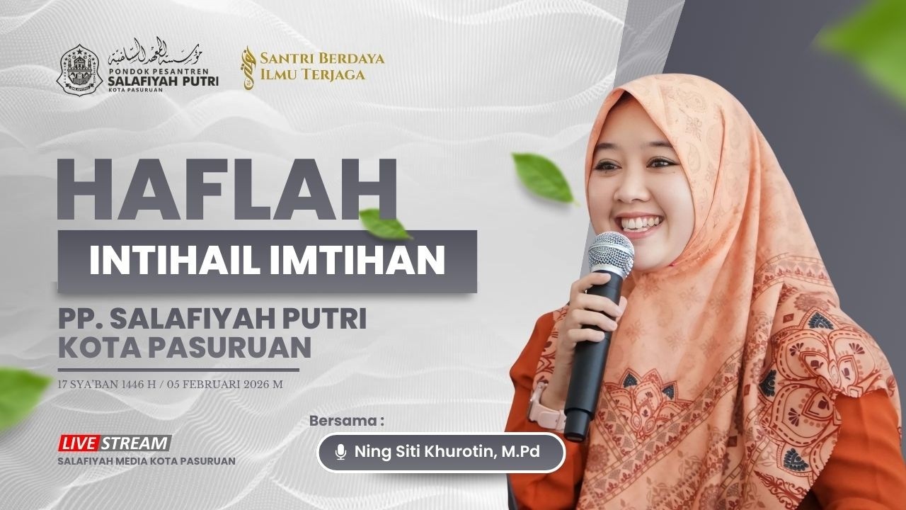🔴LIVE  |  HAFLAH INTIHAIL IMTIHAN PP. SALAFIYAH PUTRI KOTA PASURUAN 05 FEBRUARI 2026