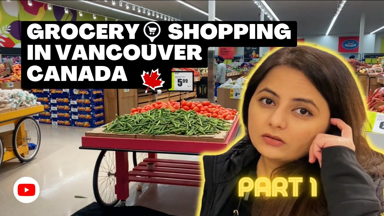 What You NEED to Know Before Going Grocery Shopping in Vancouver! Shopping in Canada = PART 1