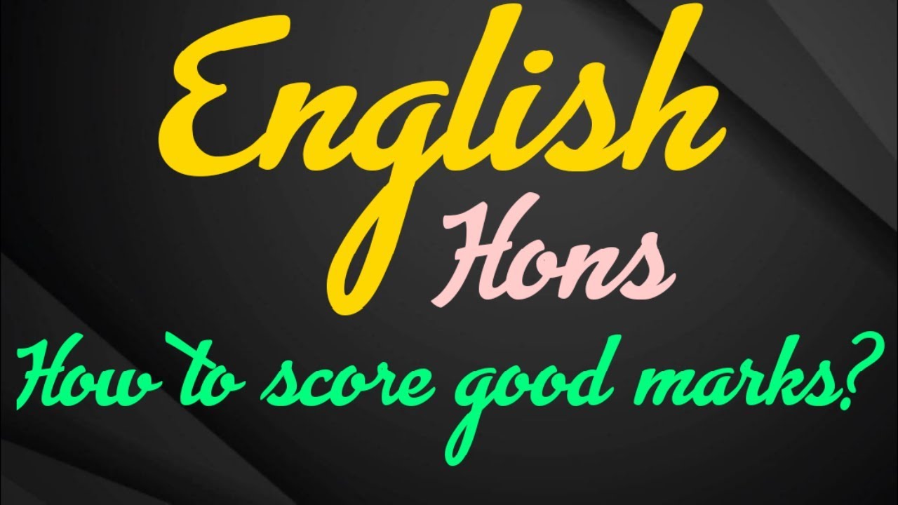 How to score good marks in English (Hons)?