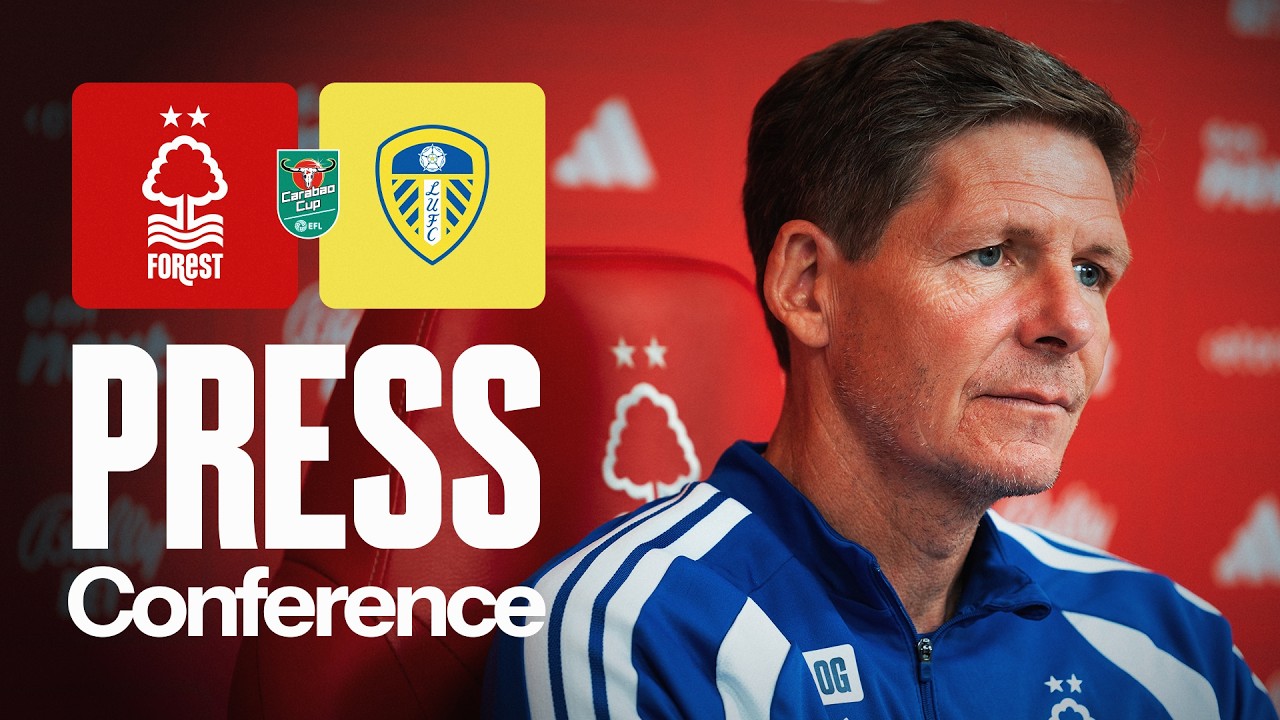 Oliver Glasner Press Conference 🎙️ | Nottingham Forest vs Leeds United | Carabao Cup Round Two