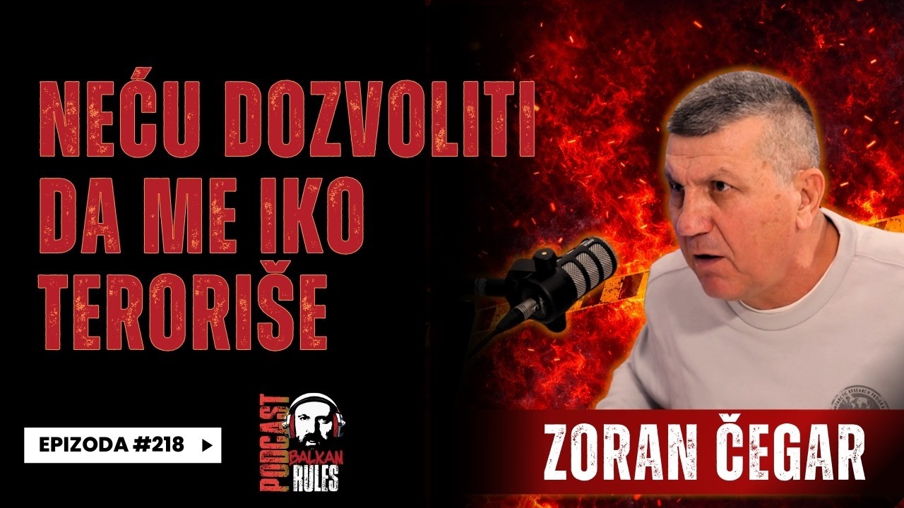 Balkan Rules Podcast Ep.218 - ZORAN ČEGAR - Neću dozvoliti da me iko terori&scaron;e