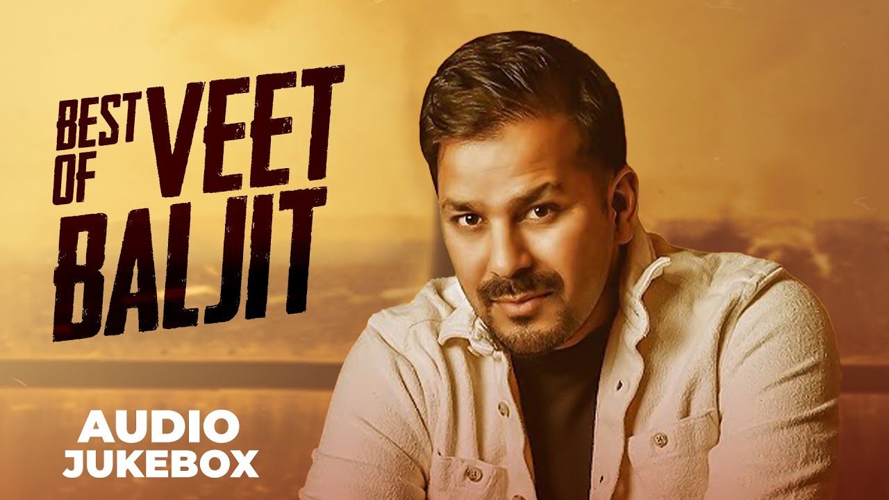 Best Of Veet Baljit  (Audio Jukebox) | Latest Punjabi Songs 2025 | New Punjabi Song 2025