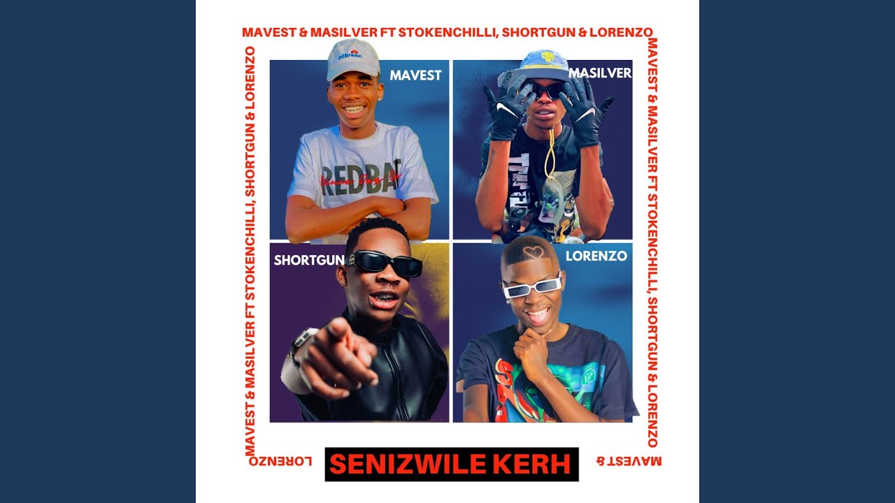 Senizwile Kerh (feat. StokieNChilli, SHORTGUN & Lorenzo)
