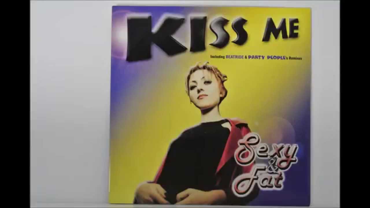 Sexy & Fat - Kiss me - Vinyl - Italodance 2000