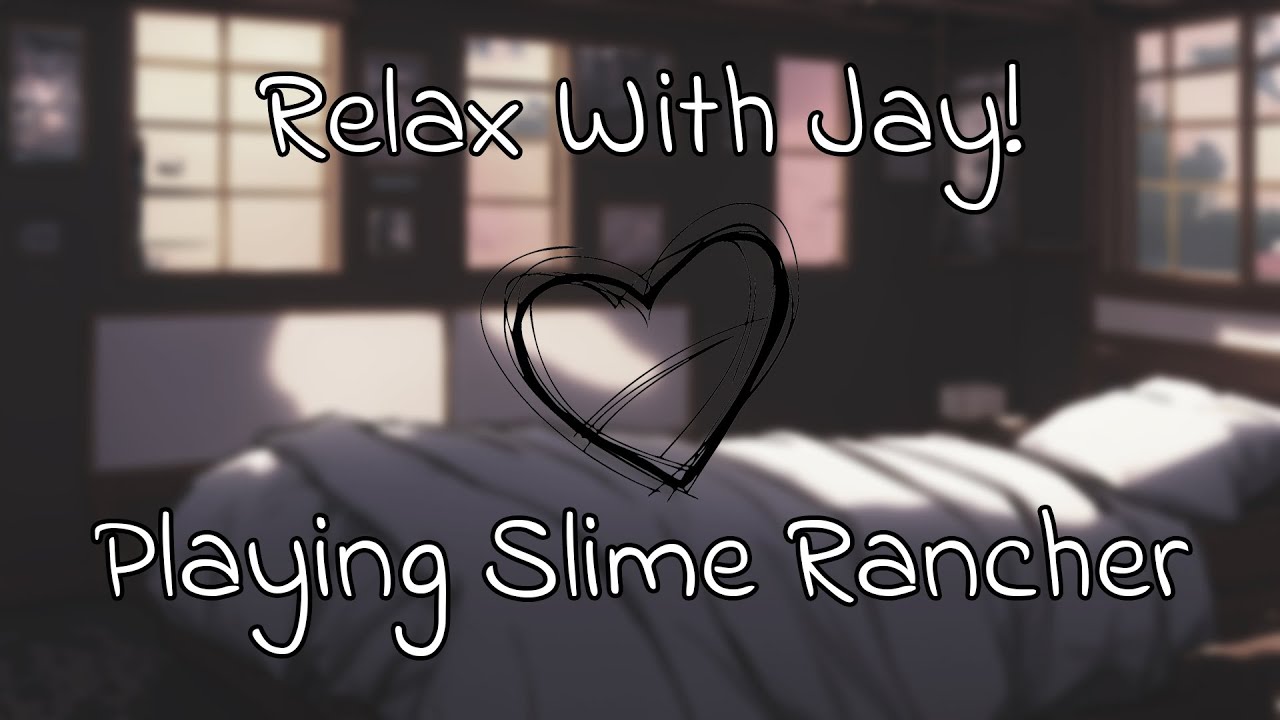 Relax With Jay Playing Slime Rancher! [Gaming Stream 1]