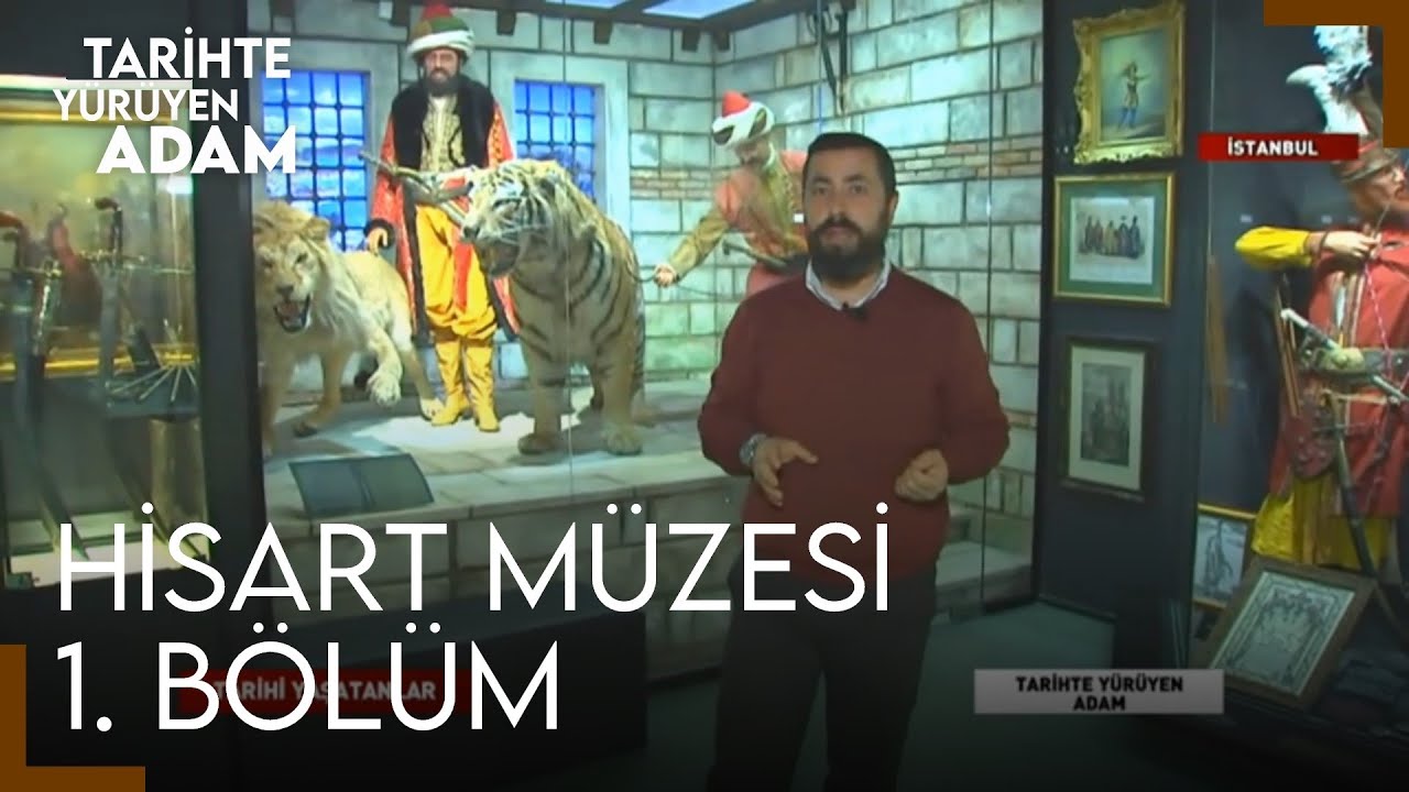 Tarihte Yürüyen Adam - Hisart Canlı Tarih ve Diorama Müzesi - 1. Bölüm (12 Ocak 2019)