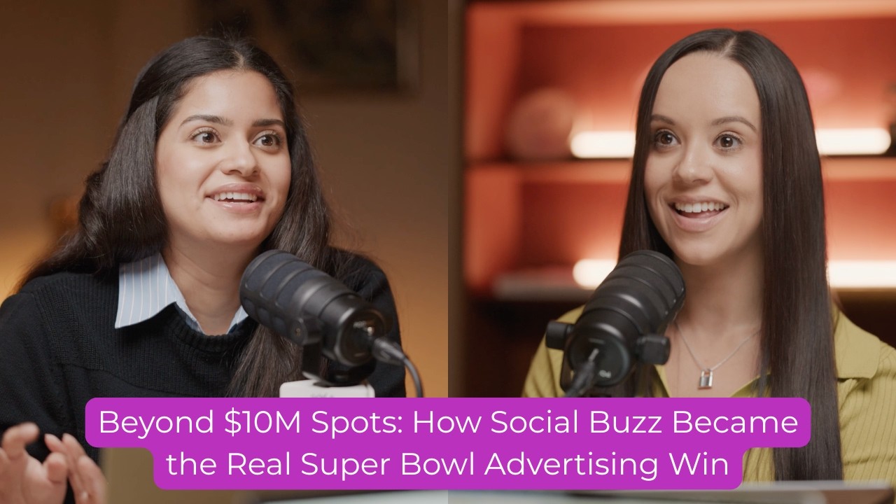 Beyond $10M Spots: How Social Buzz Became the Real Super Bowl Advertising Win | Ep 30