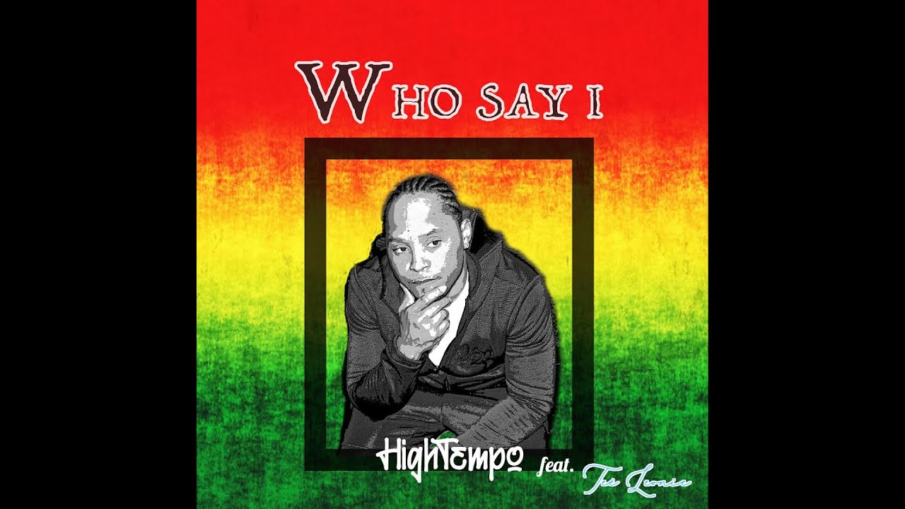 High Tempo feat Te&egrave; Leonie - Who Say I  (Official Music Video)