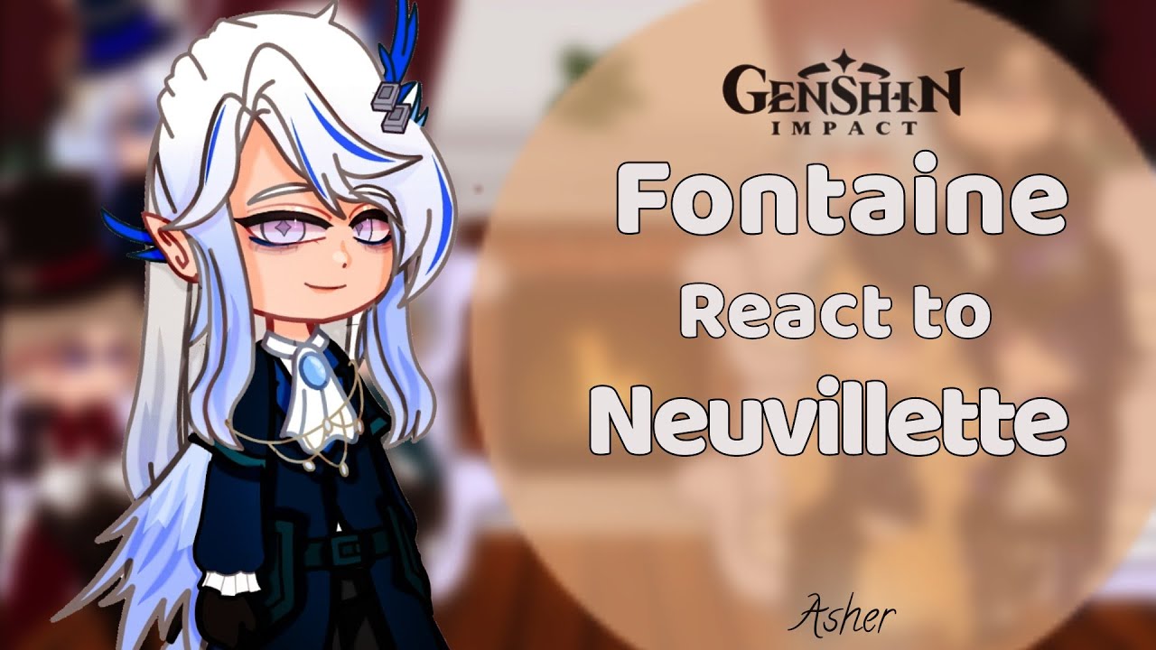 Fontaine React To Neuvillette || Ships/Angst|| Genshin Impact