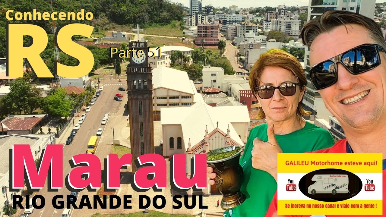 MARAU RS | MELHOR CIDADE DO RIO GRANDE DO SUL ? | RS COM O GALILEU MOTORHOME Parte 51.