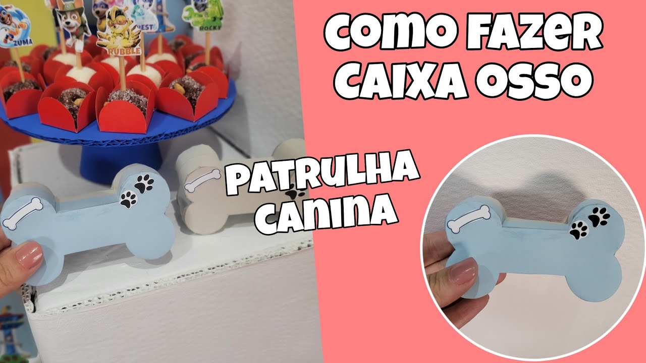 COMO FAZER CAIXA OSSO PATRULHA CANINA