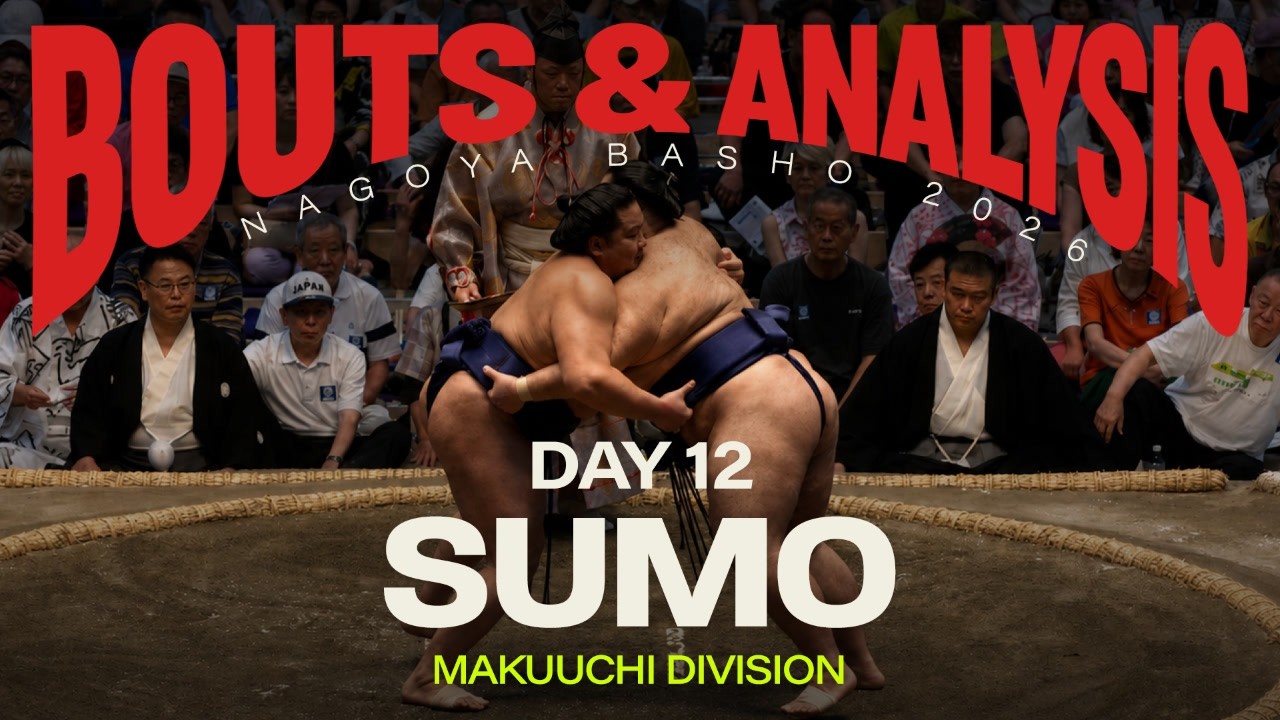 GRAND SUMO: Day 12 of the July 2026 Nagoya Basho Tournament | Makuuchi Division