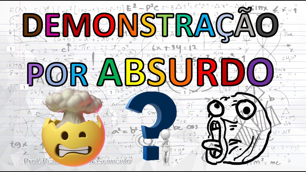 Demonstração por absurdo 😱 - Teoria e Exercícios