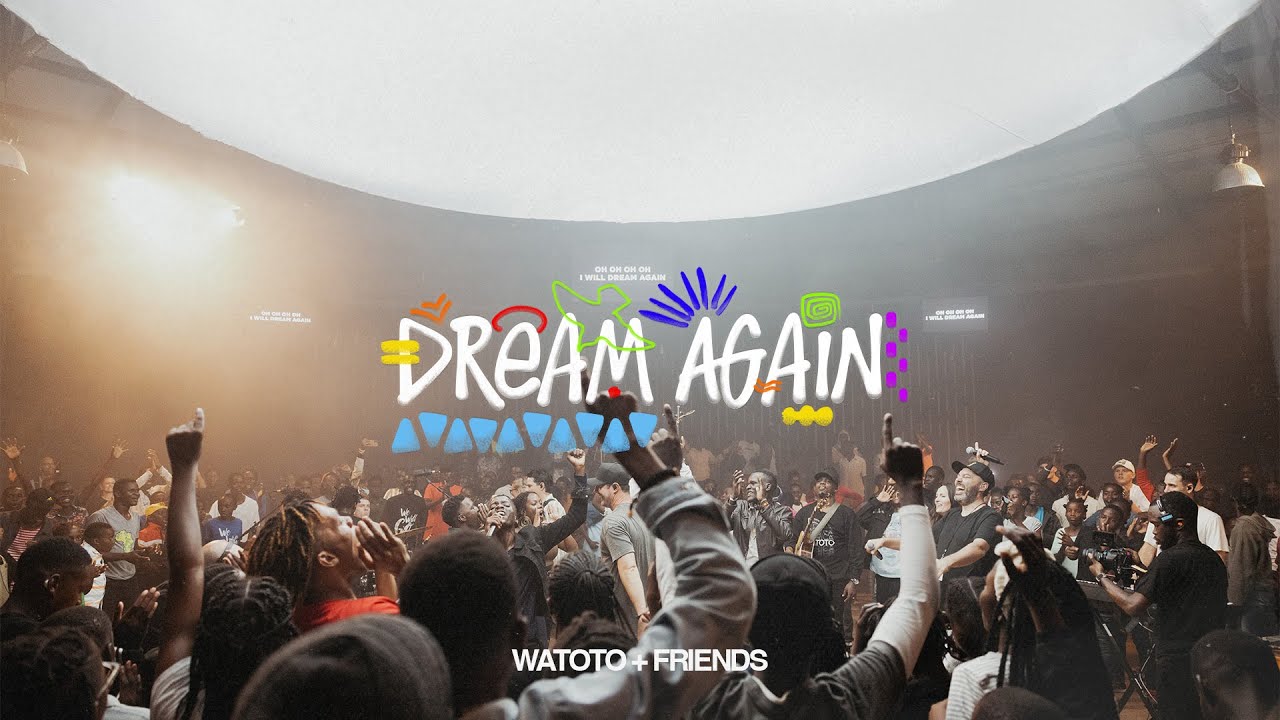 Dream Again (Live) | WATOTO & Friends