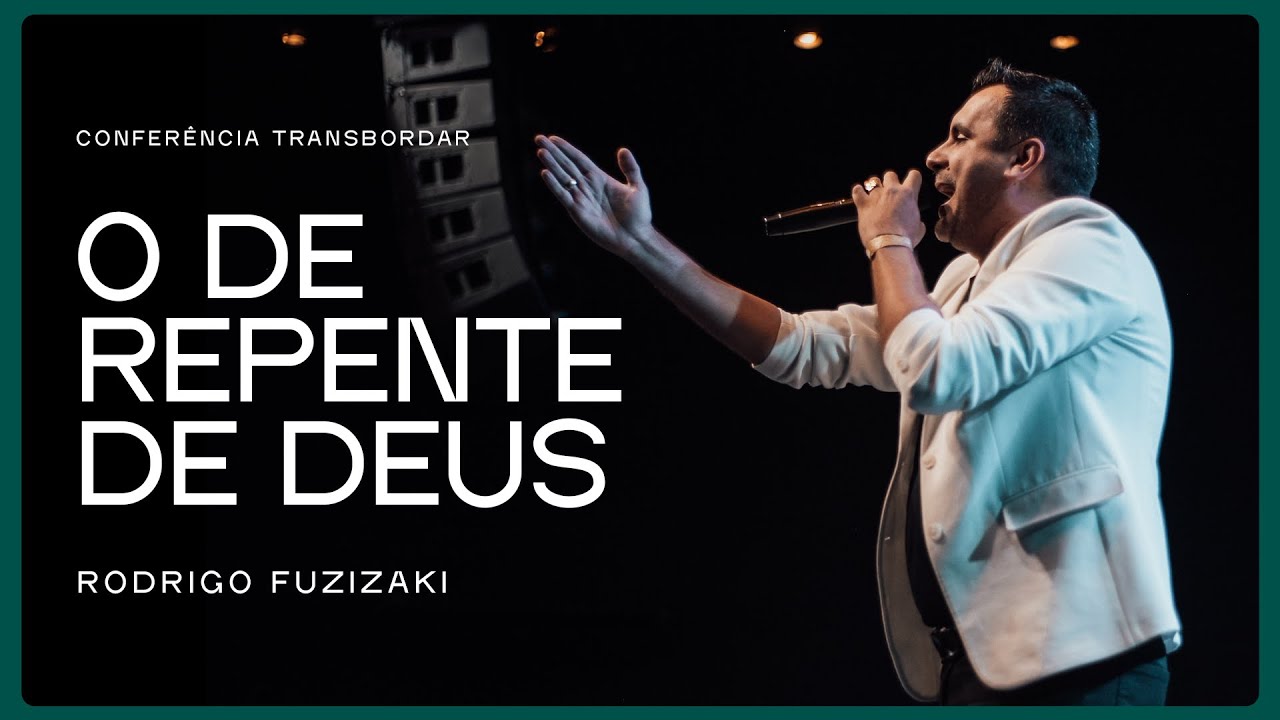 O “de repente” de Deus l Rodrigo Fuzizaki