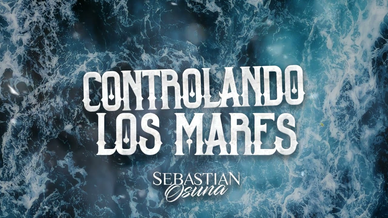 Sebastian Osuna - Controlando Los Mares ( Audio Oficial ) 2023