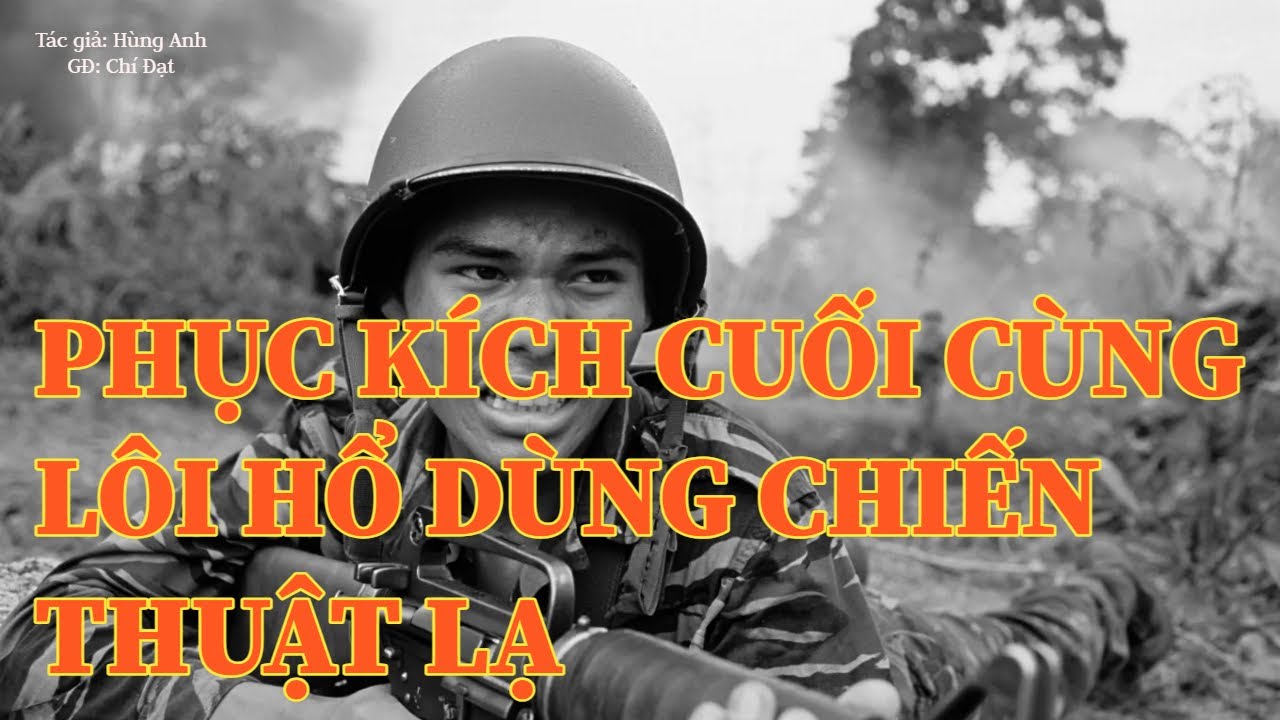 Ổ PHỤC KÍCH CUỐI CÙNG LÔI HỔ DÙNG CHIẾN THUẬT LẠ || Câu Chuyện Sài Gòn