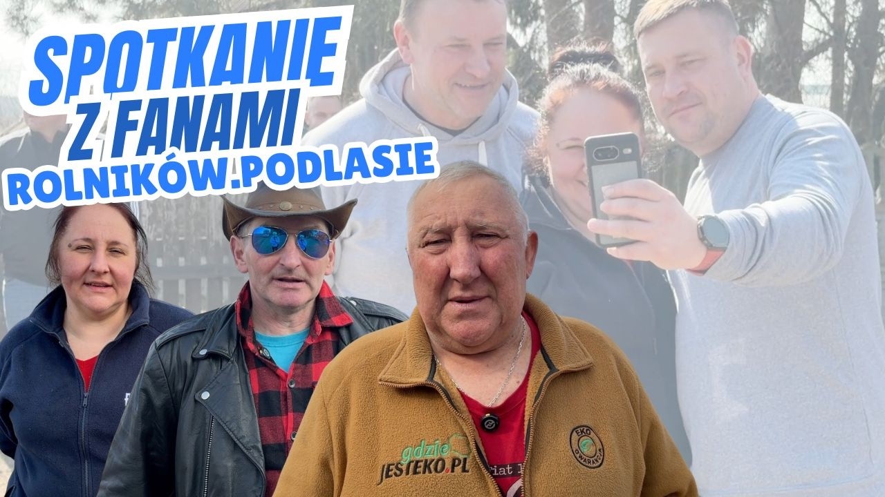 Spotkanie z fanami Rolnik&oacute;w. Podlasie