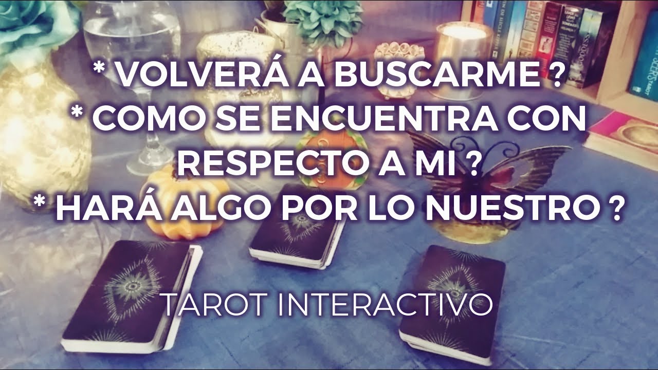 ✨Volverá a Buscarme? Como se Encuentra? Hará Algo por lo Nuestro? 🕵🏻‍♀️💕 Tarot Interactivo✨
