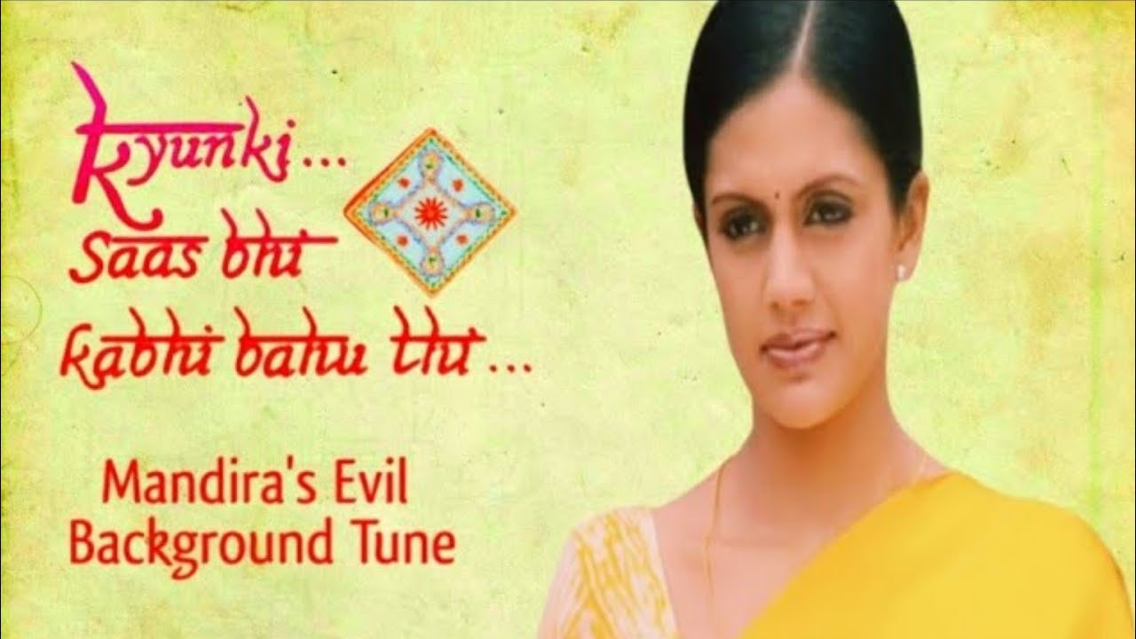 Mandira's Evil Background Tune Part 1 || Kyunki saas bhi kabhi bahu thi || Mandira Bedi