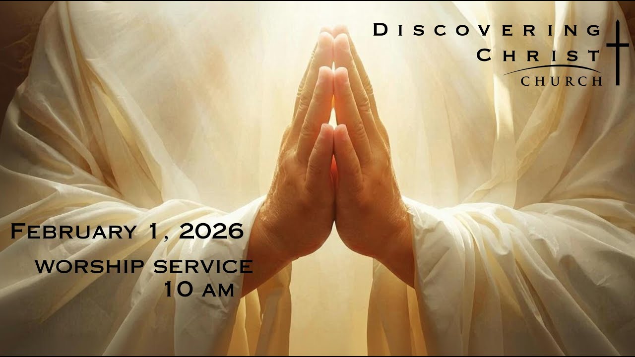 February 1, 2026 -  Discovering Christ Church