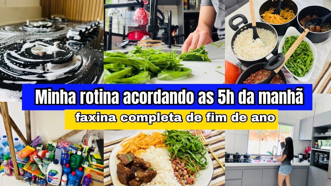 Minha rotina produtiva acordando 5h da manhã faxina completa de fim de ano almoço completo
