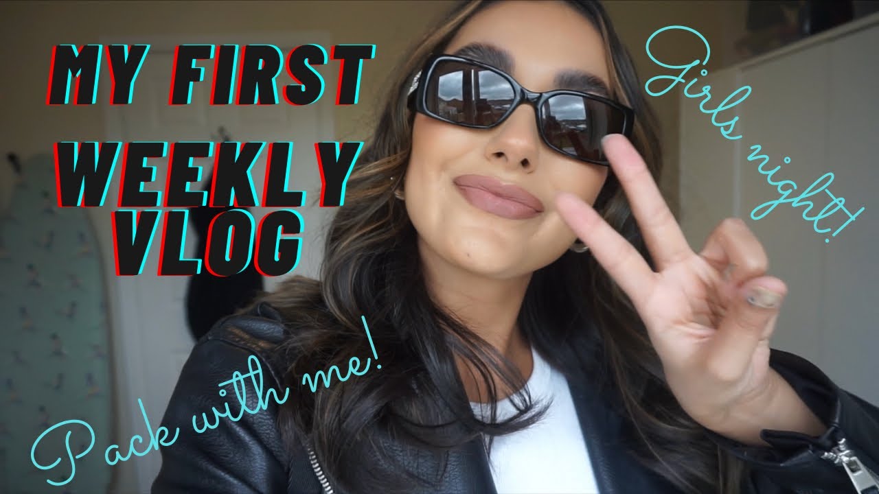 WEEKLY VLOG | GIRLS WEEKEND, JAMIE JONES & PACKING FOR MARBELLA