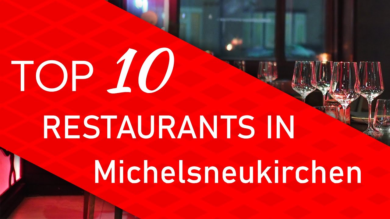 Top 10 best Restaurants in Michelsneukirchen, Germany