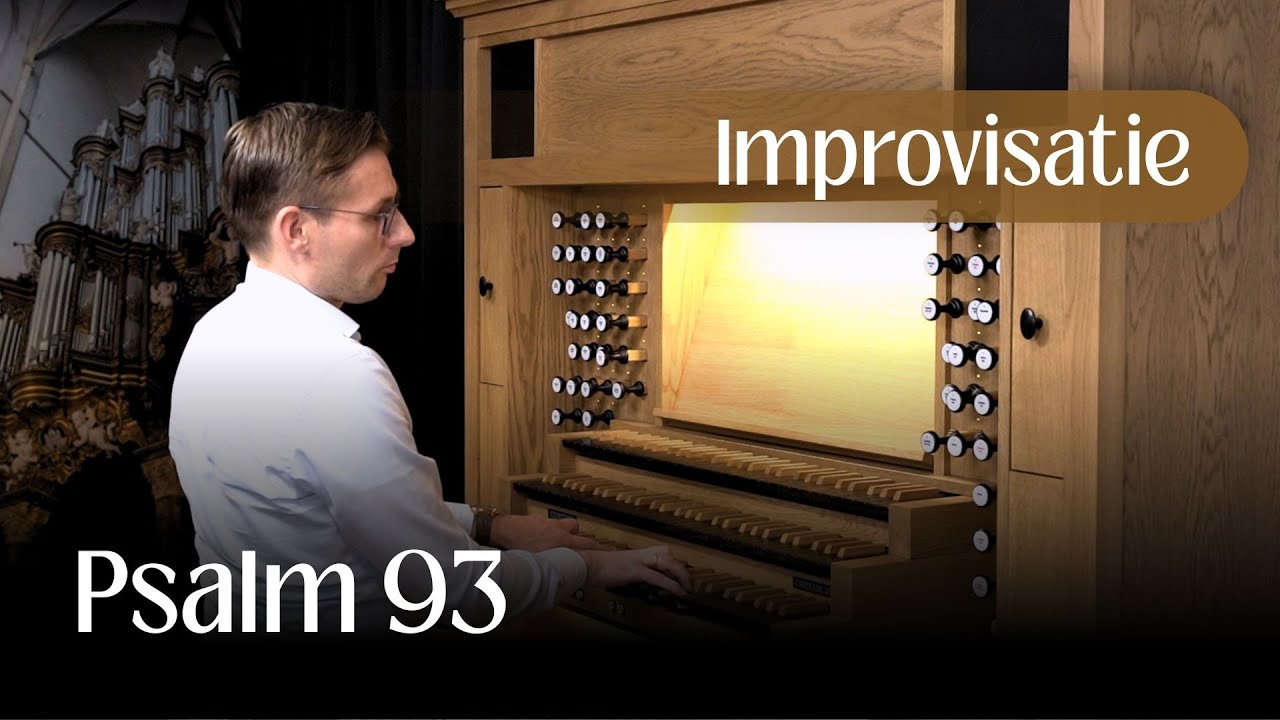 Gerwin Boswijk - Improvisatie Psalm 93 | HAUPTWERK Utrecht