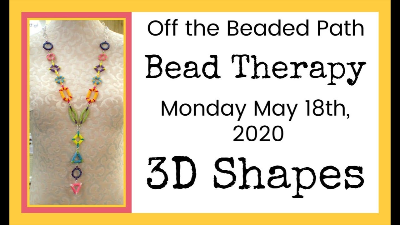 Bead Therapy Live Stream (May 18th, 2020) 3D Shapes Triangle