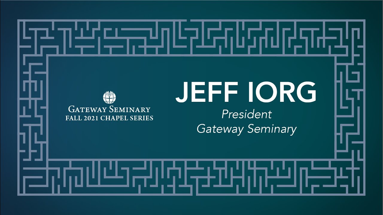 Gateway Chapel | Jeff Iorg