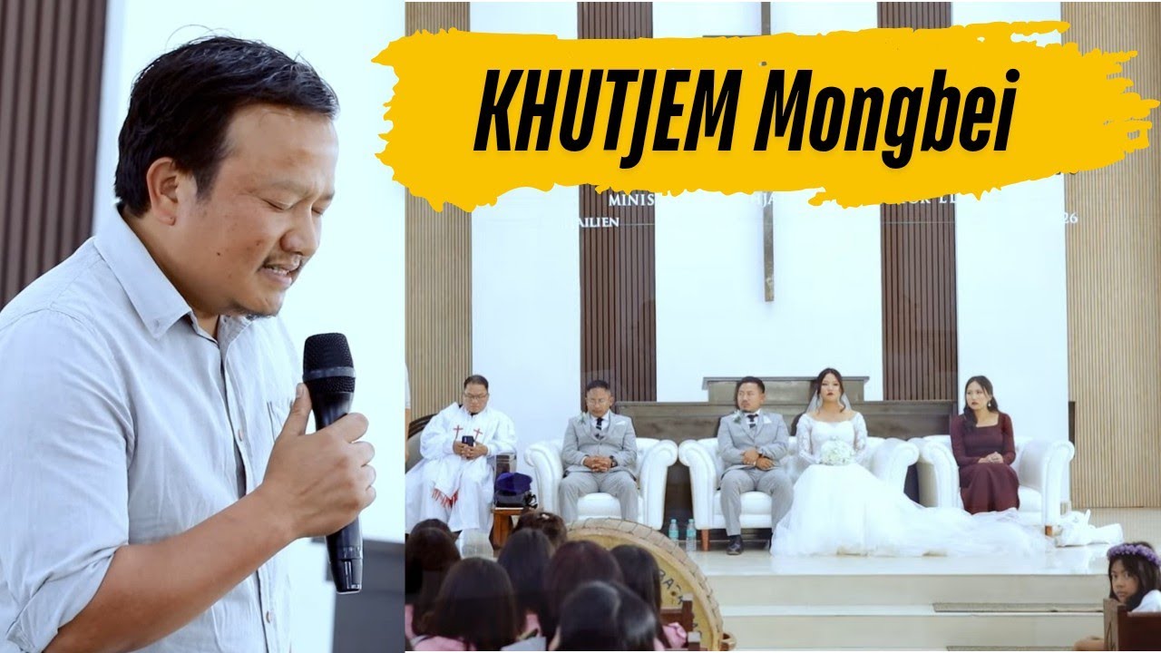 KHUTJEM MONGBEI || THONGTINLAL || VANLALSAWM & HOINEIKIM WEDDING 