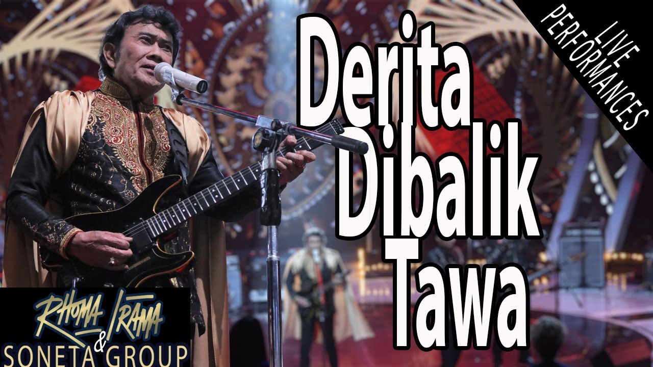RHOMA IRAMA & SONETA - DERITA DIBALIK TAWA (LIVE)