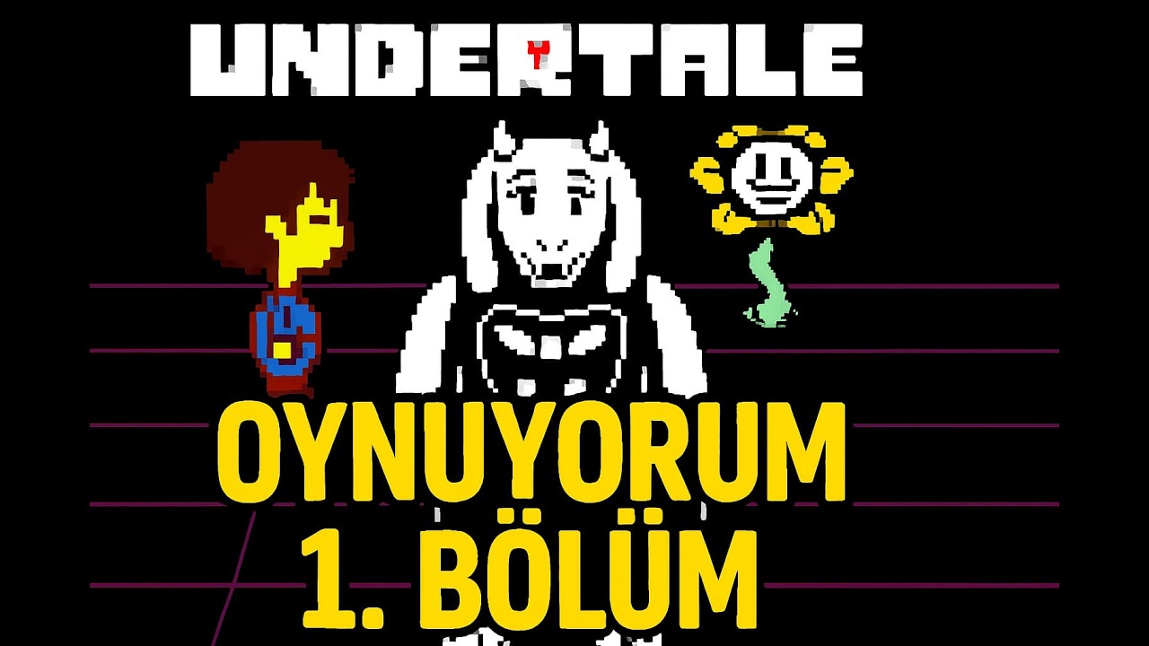 undertale bebeğimmmmmmmm (1. bölüm)
