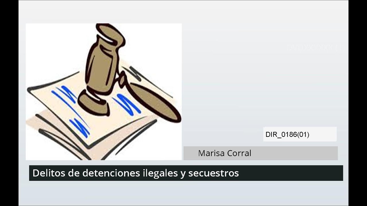 Detenciones ilegales y secuestros