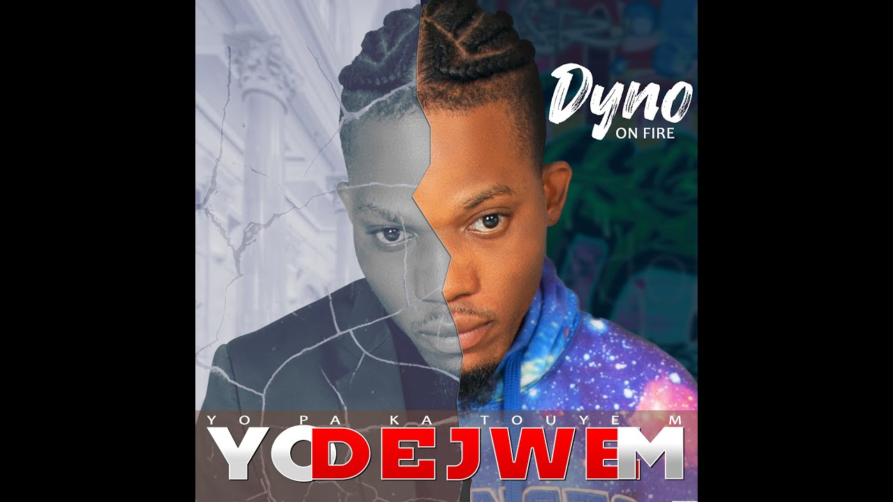 Dyno On Fire- Yo Dejwe m (Official Audio Lyriks)