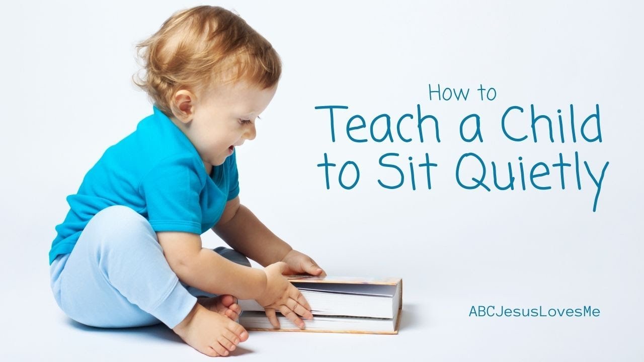 How to Teach a Child to Sit Quietly During Learning Time
