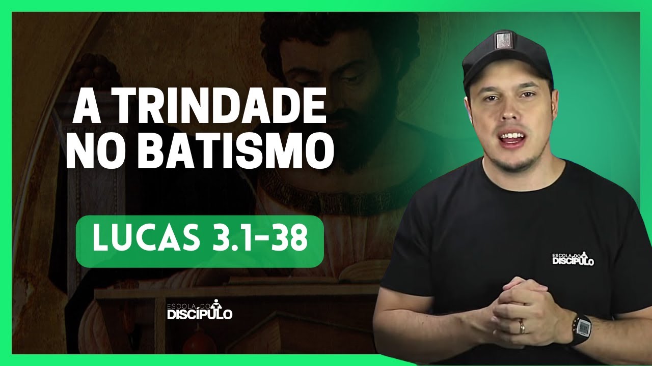 O Batismo de Jesus | Lucas 3.1-38