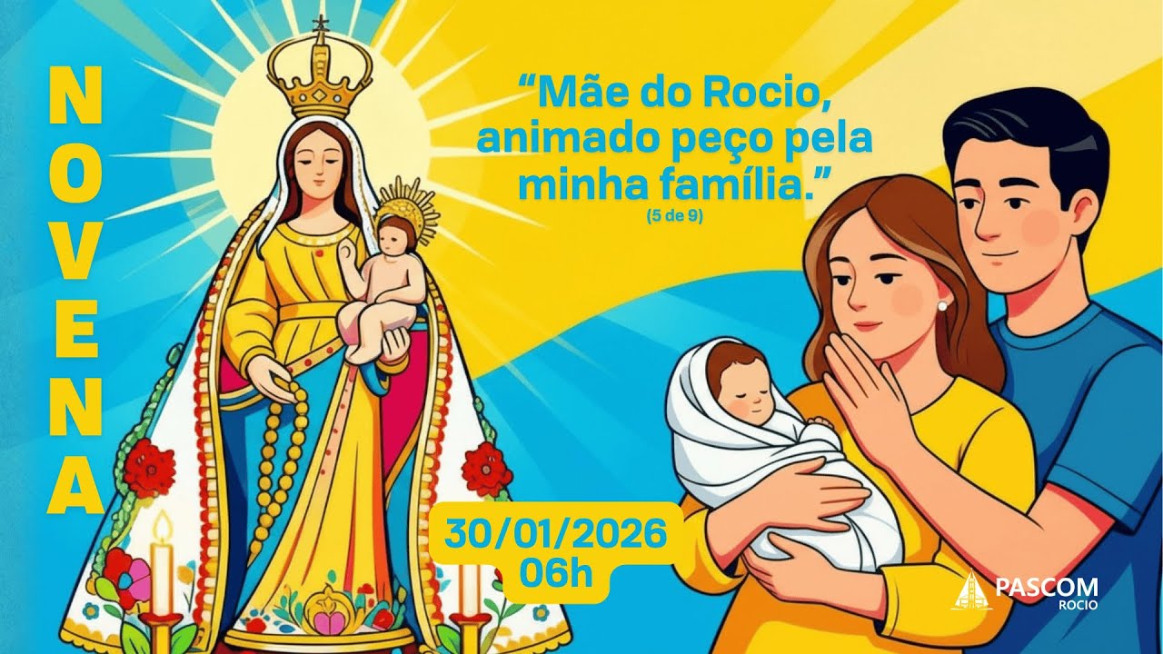 Missa e 5ª dia de Novena – “Mãe do Rocio, animado, peço pela minha família.” | 30/01/26 – 06h