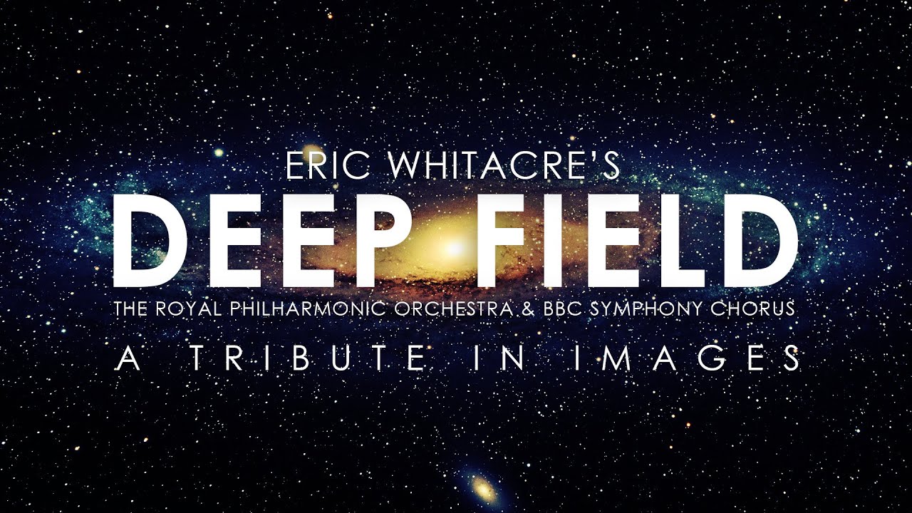 Eric Whitacre's Deep Field - A Tribute in Images