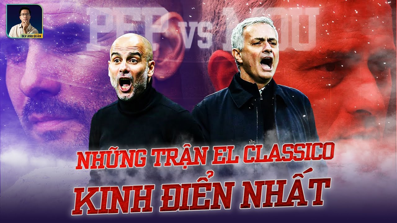 NHỮNG CUỘC ĐẤU CỦA MOURINHO VÀ PEP GUARDIOLA TRONG KỶ NGUYÊN HAY NHẤT EL CLASICO