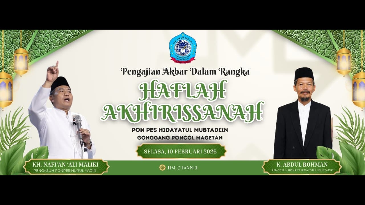 HAFLAH AKHIRUSSANAH || PONPES HIDAYATUL MUBTADIIN GONGGANG - PONCOL- MAGETAN || 22 OKTOBER 2026