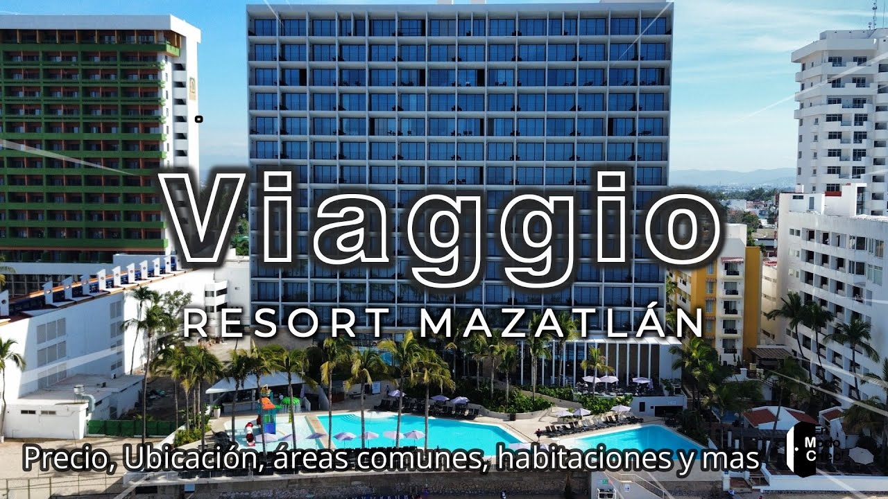 Viaggio Resort Mazatlán ¿Vale la pena hospedarse en este hotel todo incluido? conócelo a detalle
