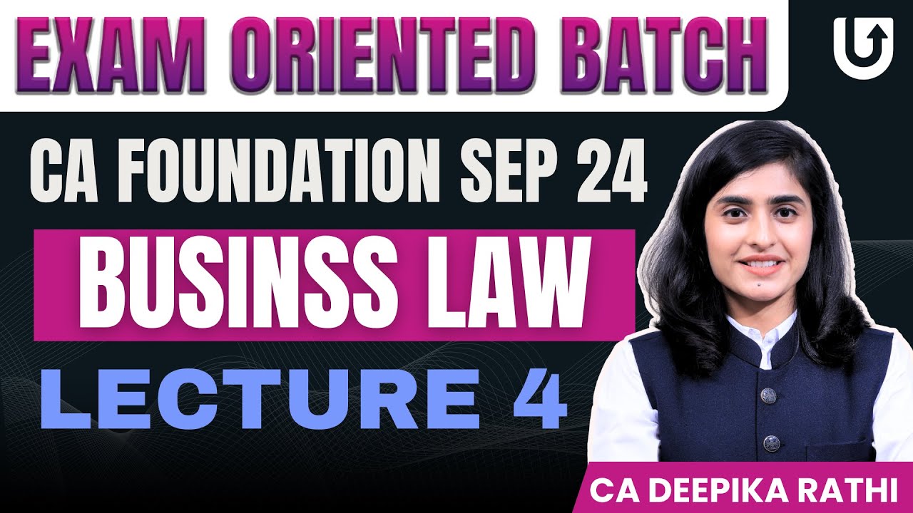 Business Laws CA Foundation | CA Foundation Sep 2024 | L4 | Exam Oriented Batch | CA Deepika Rathi